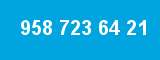 958 723 64 21